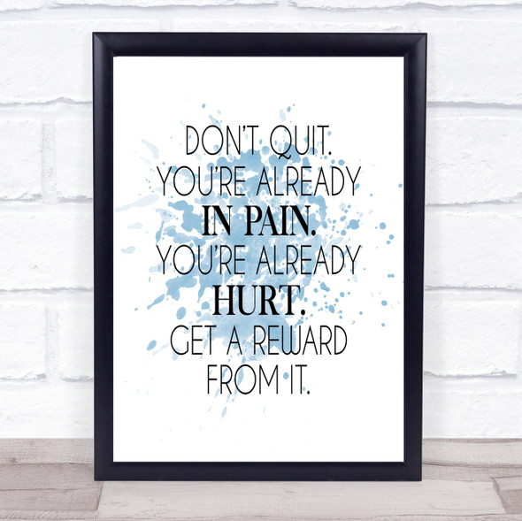 Already In Pain Inspirational Quote Print Blue Watercolour Poster