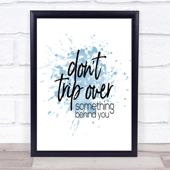 Don't Trip Over Inspirational Quote Print Blue Watercolour Poster