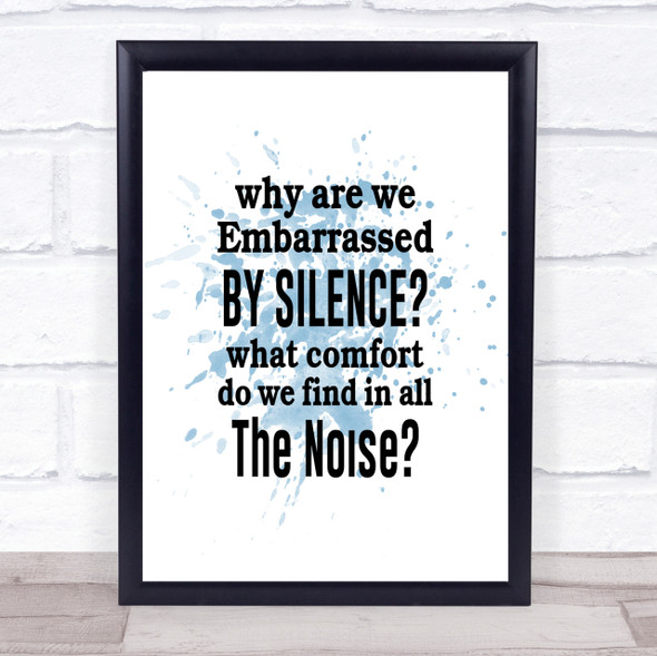 Embarrassed By Silence Inspirational Quote Print Blue Watercolour Poster