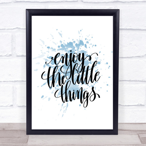 Enjoy Little Things Inspirational Quote Print Blue Watercolour Poster