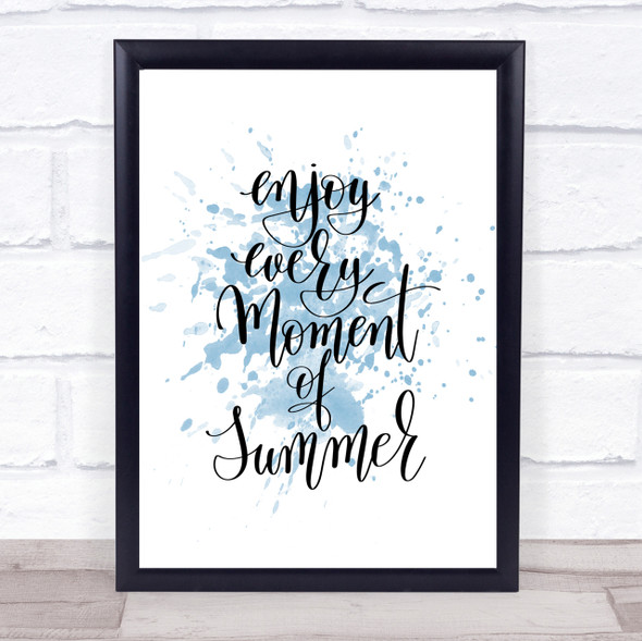Enjoy Summer Moment Inspirational Quote Print Blue Watercolour Poster