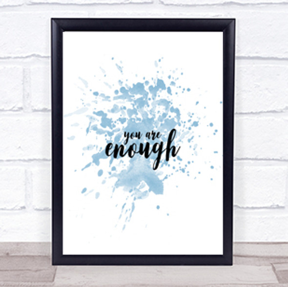 Enough Inspirational Quote Print Blue Watercolour Poster