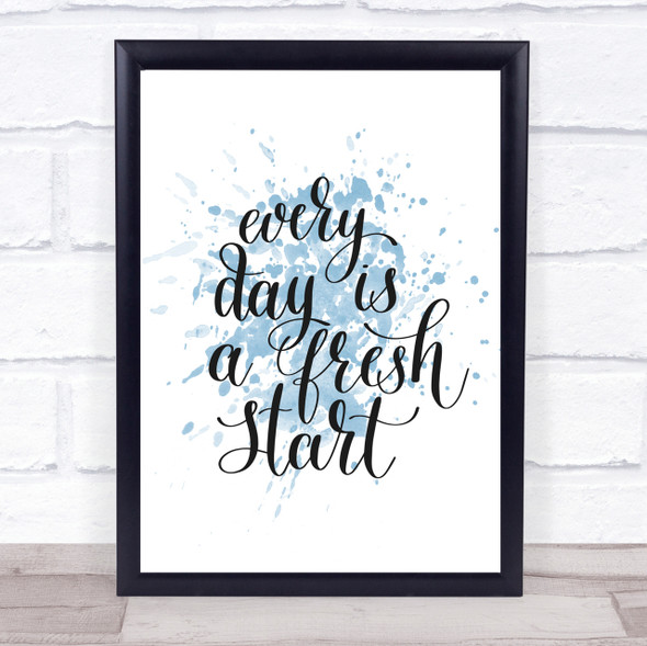 Every Day Fresh Start Inspirational Quote Print Blue Watercolour Poster