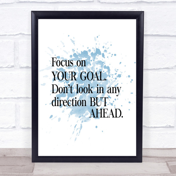 Focus On Your Goal Inspirational Quote Print Blue Watercolour Poster