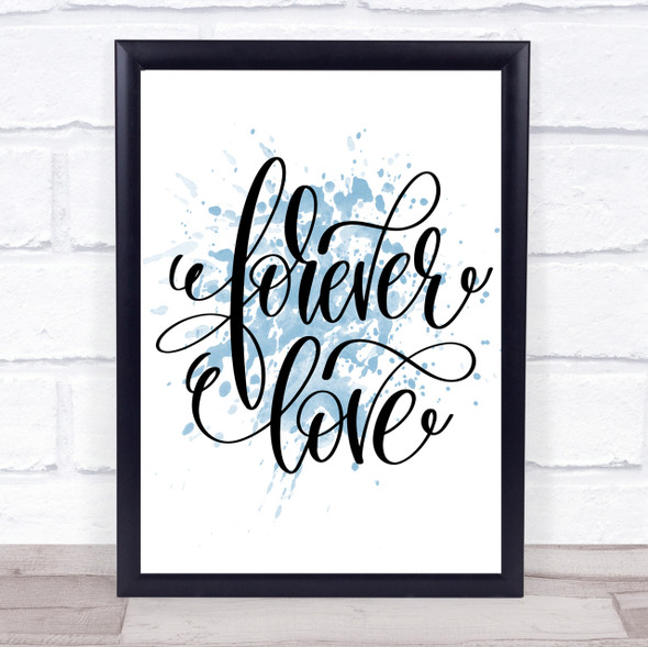 Forever Love Inspirational Quote Print Blue Watercolour Poster