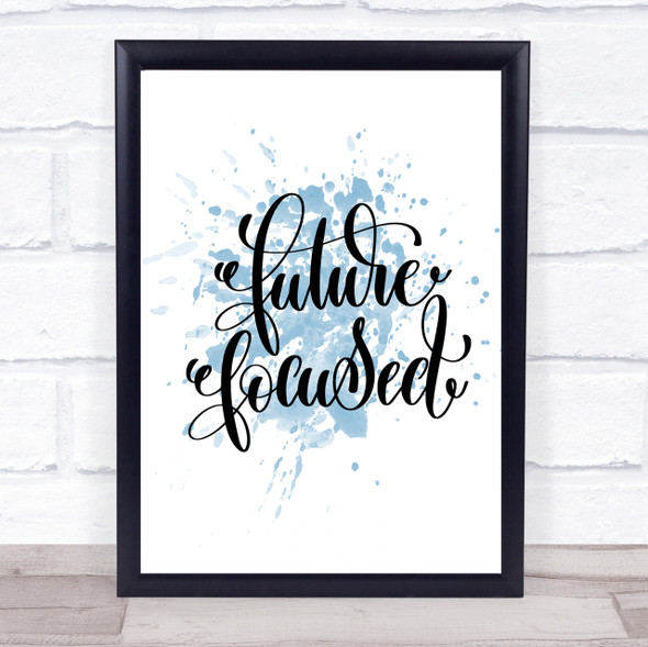 Future Focussed Inspirational Quote Print Blue Watercolour Poster