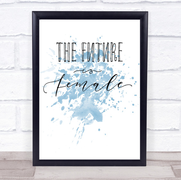 Future Is Female Inspirational Quote Print Blue Watercolour Poster