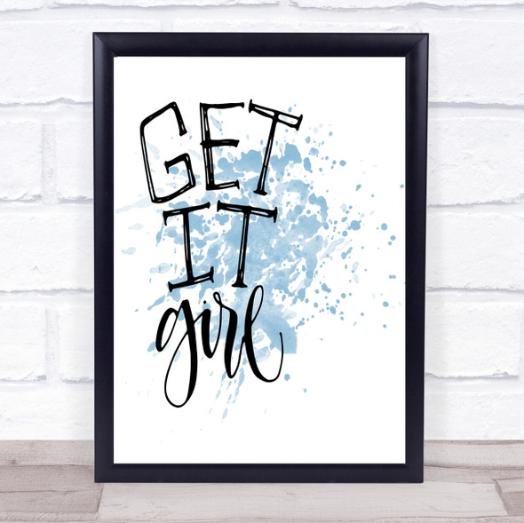 Get It Girl Inspirational Quote Print Blue Watercolour Poster
