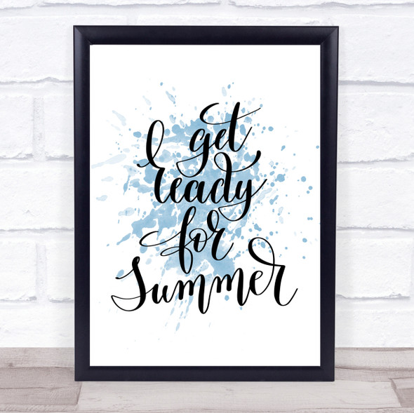 Get Ready For Summer Inspirational Quote Print Blue Watercolour Poster