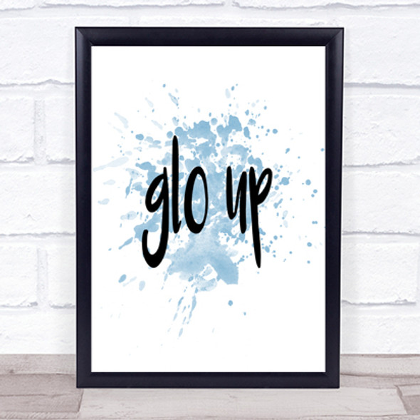 Glo Up Inspirational Quote Print Blue Watercolour Poster