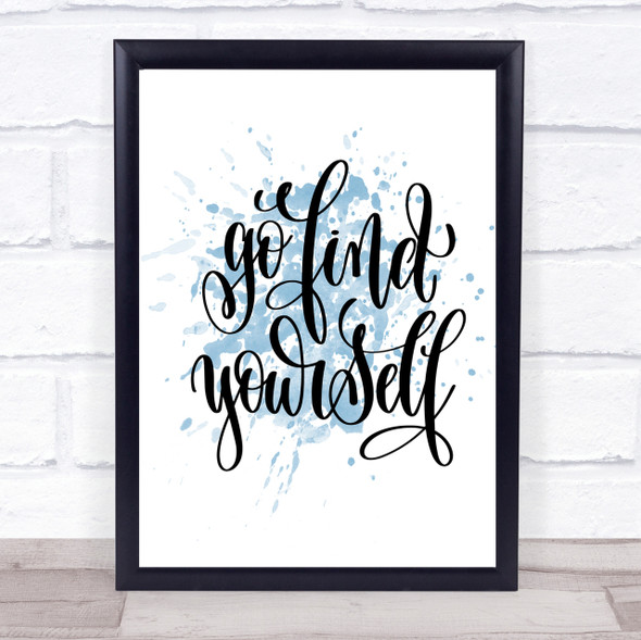 Go Find Yourself Inspirational Quote Print Blue Watercolour Poster