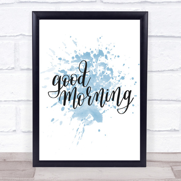 Good Morning Inspirational Quote Print Blue Watercolour Poster