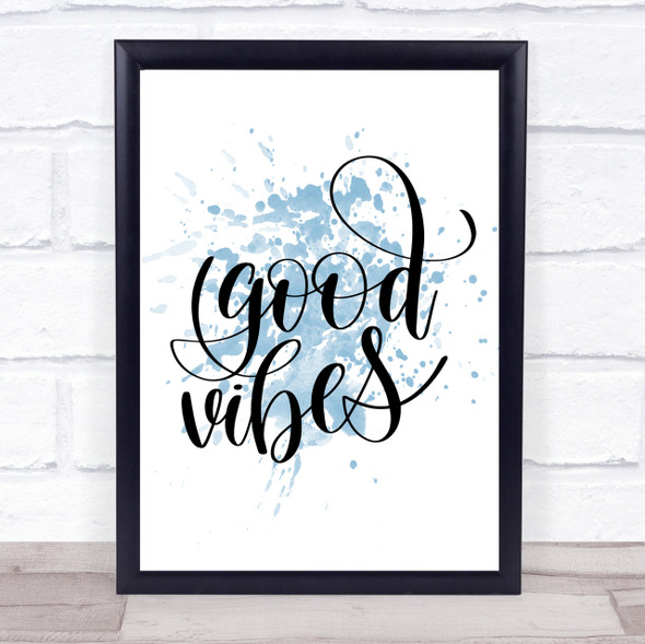Good Vibes Inspirational Quote Print Blue Watercolour Poster