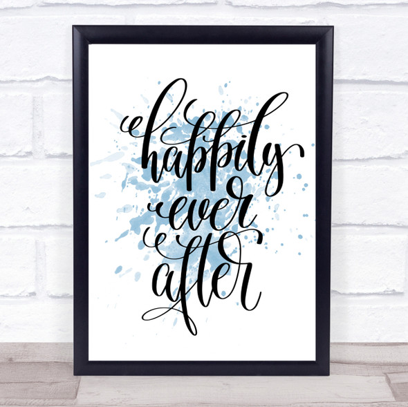 Happily Ever After Inspirational Quote Print Blue Watercolour Poster