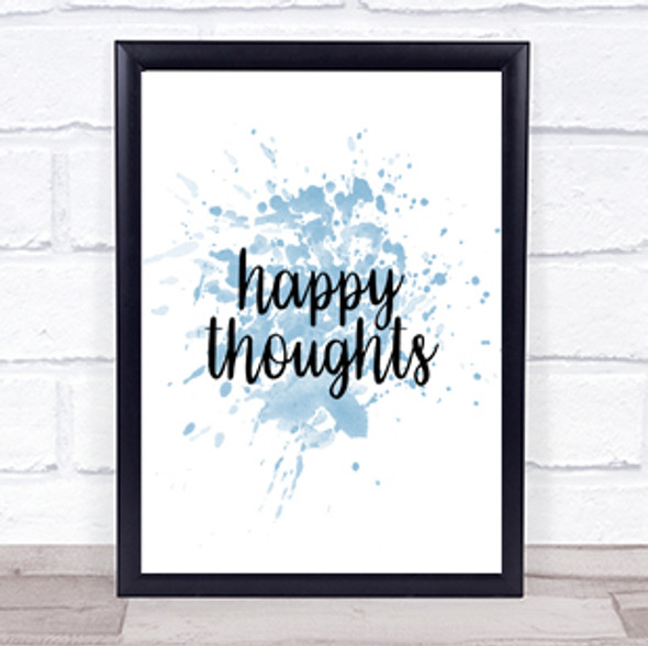 Happy Thoughts Inspirational Quote Print Blue Watercolour Poster