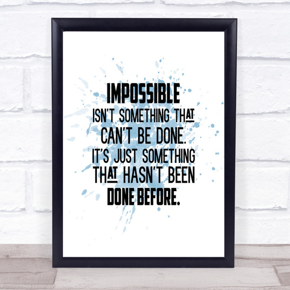 Hasn't Been Done Before Inspirational Quote Print Blue Watercolour Poster