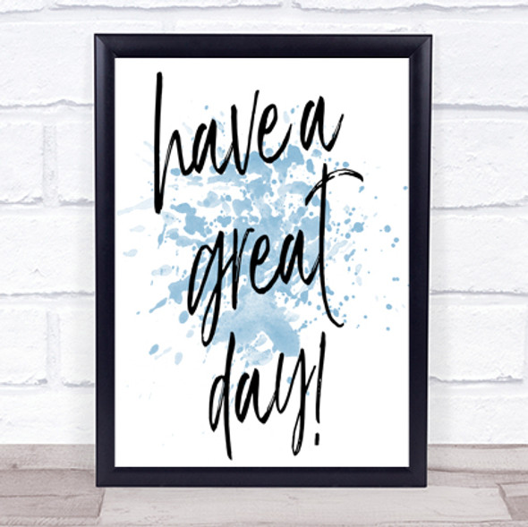 Have A Great Day Inspirational Quote Print Blue Watercolour Poster