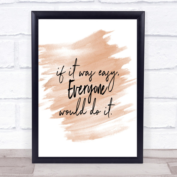 If It Was Easy Quote Print Watercolour Wall Art