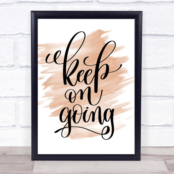 Keep On Going Quote Print Watercolour Wall Art