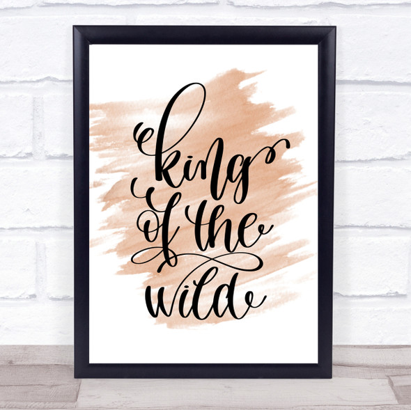 King Of The Wild Quote Print Watercolour Wall Art
