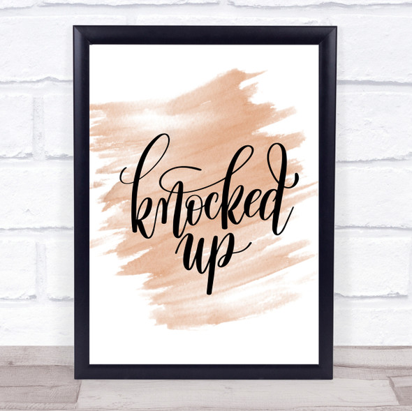 Knocked Up Quote Print Watercolour Wall Art