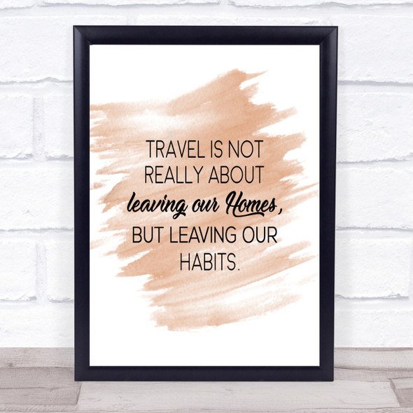 Leaving Our Homes Quote Print Watercolour Wall Art