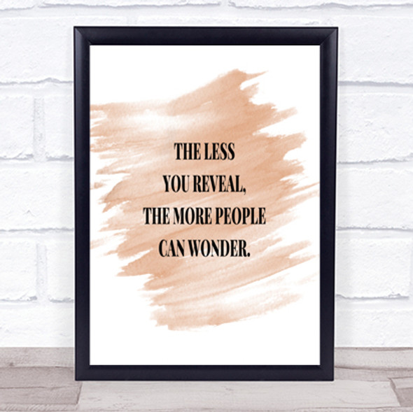 Less You Reveal Quote Print Watercolour Wall Art