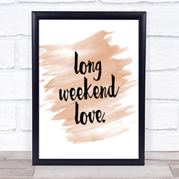 Long Weekend Quote Print Watercolour Wall Art