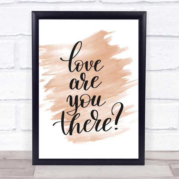 Love Are You There Quote Print Watercolour Wall Art