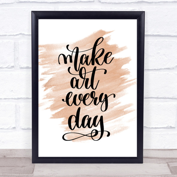 Make Art Every Day Quote Print Watercolour Wall Art