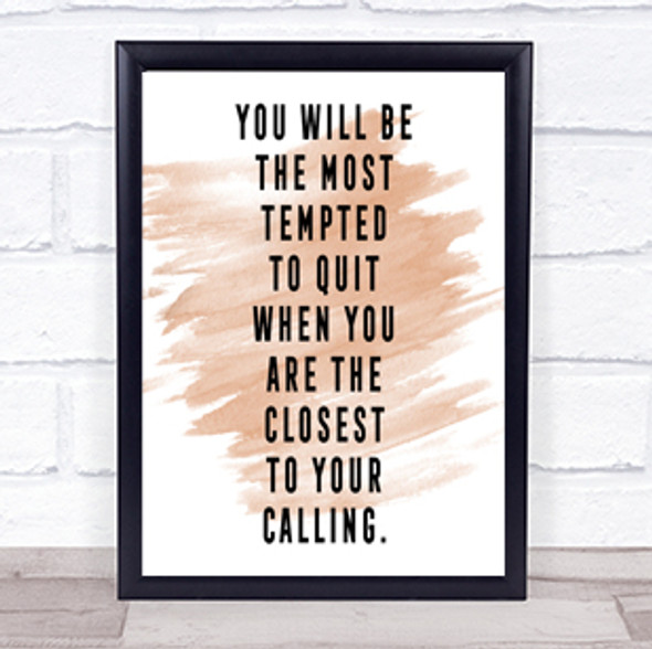 Most Tempted To Quit Quote Print Watercolour Wall Art