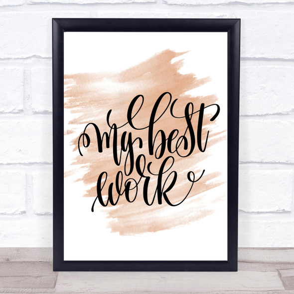 My Best Work Quote Print Watercolour Wall Art