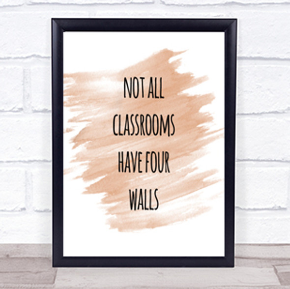 Not All Classrooms Quote Print Watercolour Wall Art