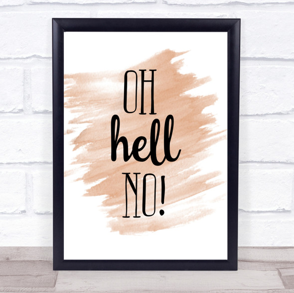 Oh Hell No Quote Print Watercolour Wall Art