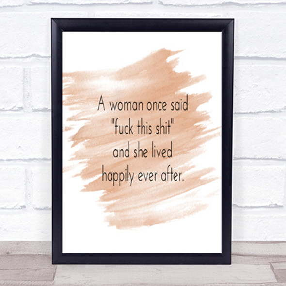 A Woman Once Said Quote Print Watercolour Wall Art