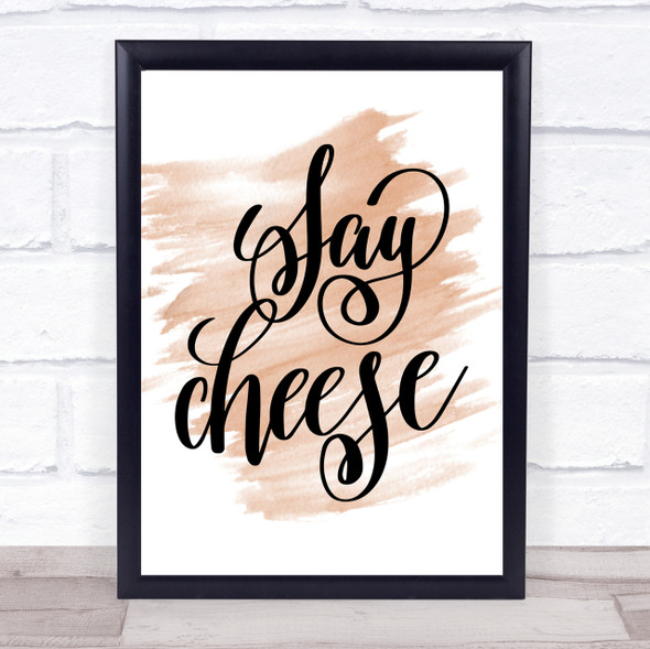 Say Cheese Quote Print Watercolour Wall Art