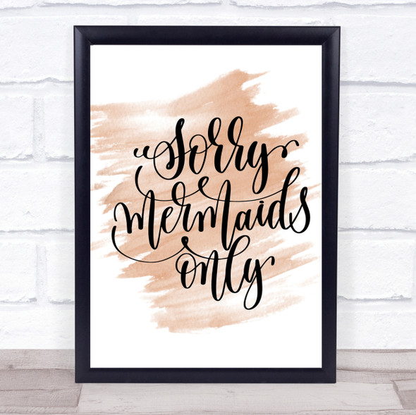 Sorry Mermaids Only Quote Print Watercolour Wall Art