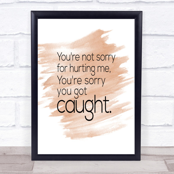 Sorry You Got Caught Quote Print Watercolour Wall Art