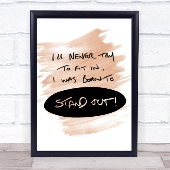 Stand Out Quote Print Watercolour Wall Art