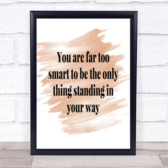 Standing In Your Way Quote Print Watercolour Wall Art
