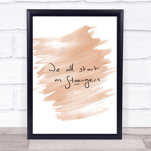 Start As Strangers Quote Print Watercolour Wall Art