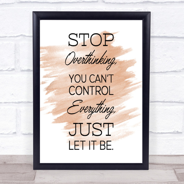 Stop Overthinking Quote Print Watercolour Wall Art