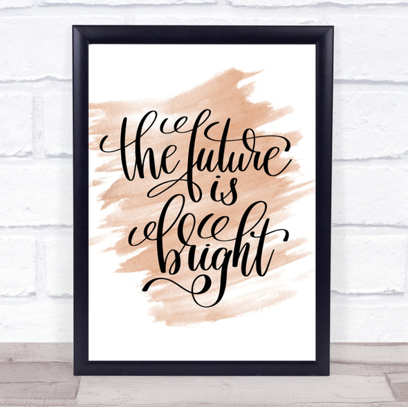 The Future Is Bright Quote Print Watercolour Wall Art