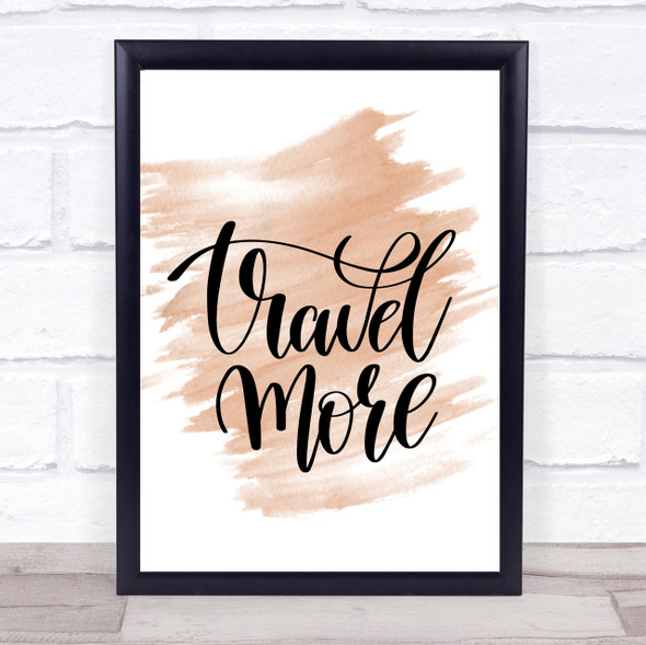 Travel More Quote Print Watercolour Wall Art