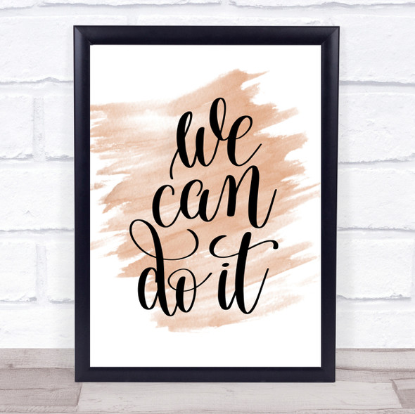 We Can Do It Quote Print Watercolour Wall Art
