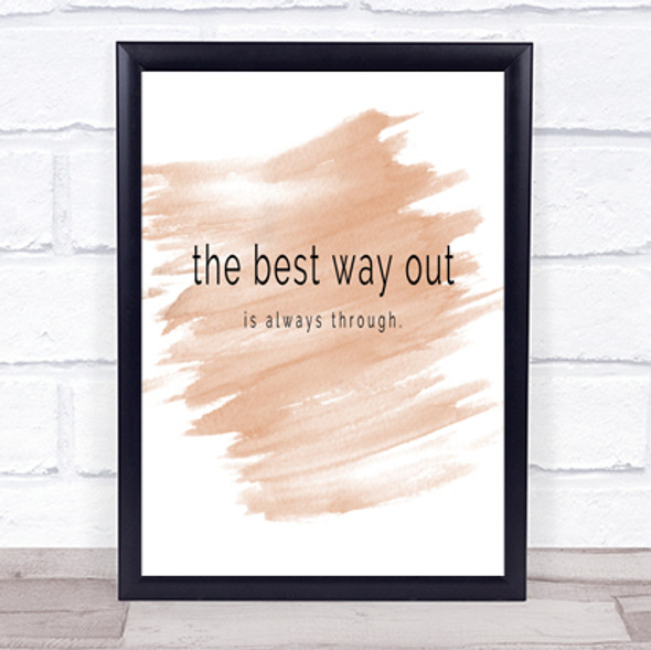 Best Way Out Quote Print Watercolour Wall Art