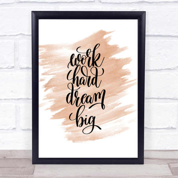 Work Hard Dream Big Quote Print Watercolour Wall Art