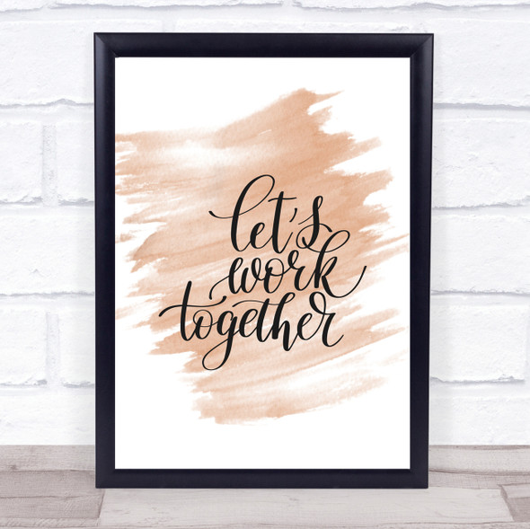 Work Together Quote Print Watercolour Wall Art