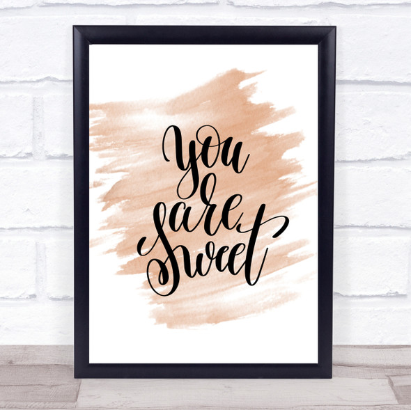 You Are Sweet Quote Print Watercolour Wall Art
