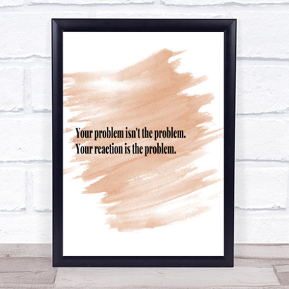 Your Reaction Quote Print Watercolour Wall Art